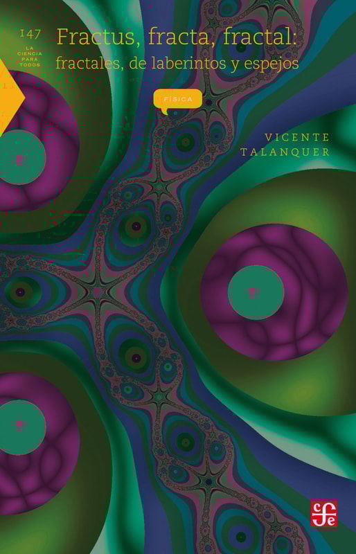 Fractus, fracta, fractal: fractales, de laberintos y espejos