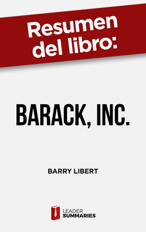 Resumen del libro "Barack, Inc." de Barry Libert
