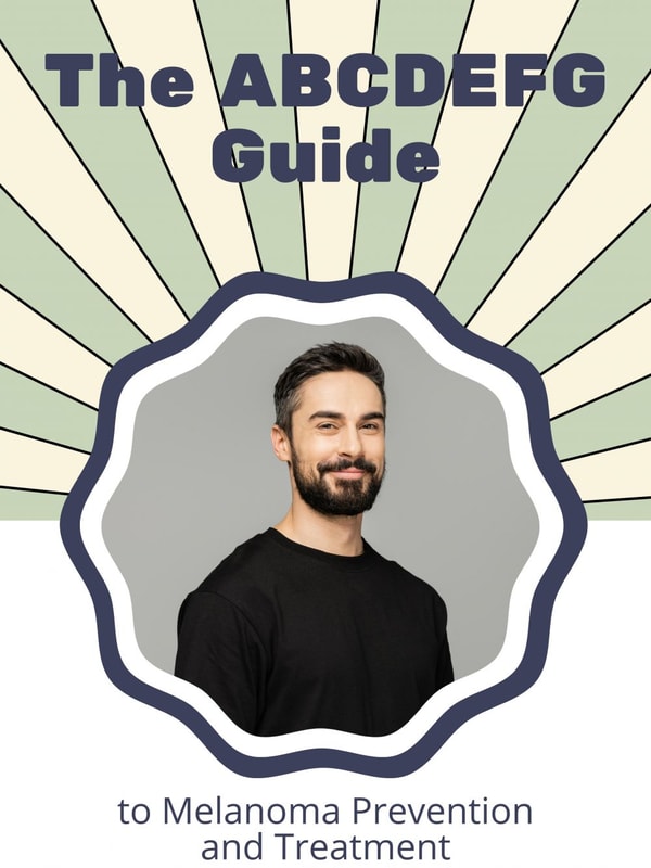 The ABCDEFG Guide to Melanoma Prevention and Treatment