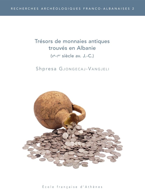 Tresors de monnaies antiques trouves en Albanie (Ve-Ier siecle av. J.-C.)