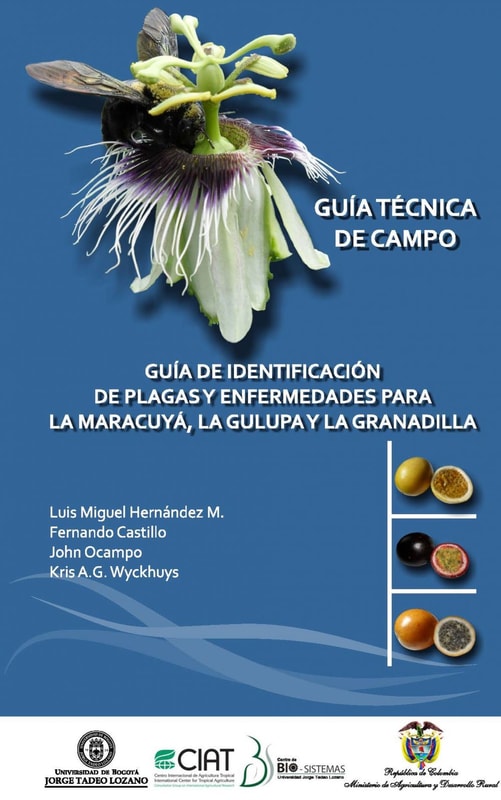 Guía de identificación de plagas y enfermedades para la Maracuyá, la Gulupa y la Granadilla
