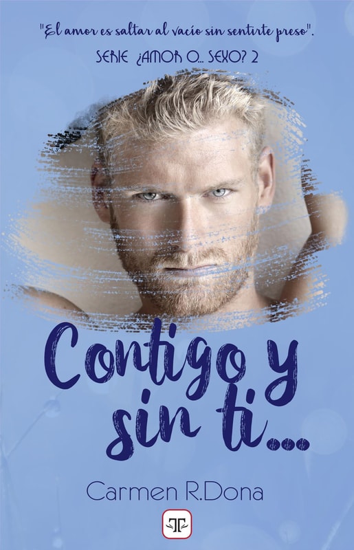 Contigo y sin ti... (¿Amor o... sexo? 2)