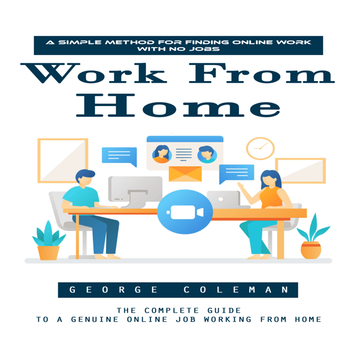 Work From Home: A Simple Method for Finding Online Work With No Jobs (The Complete Guide to a Genuine Online Job Working From Home)
