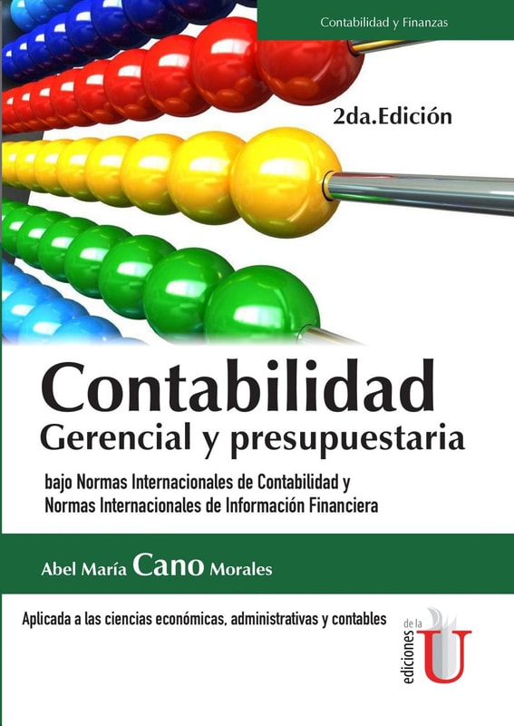 Contabilidad gerencial y presupuestaria.  Bajo Normas Internacionales de Contabilidad y Normas Internacionales de Información Financiera  2da. Edición