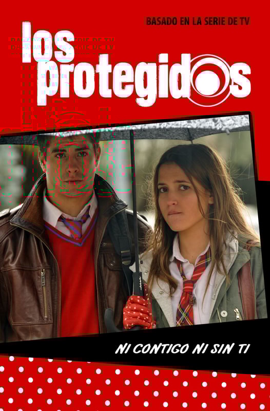 Ni contigo ni sin ti (Serie Los protegidos 1)