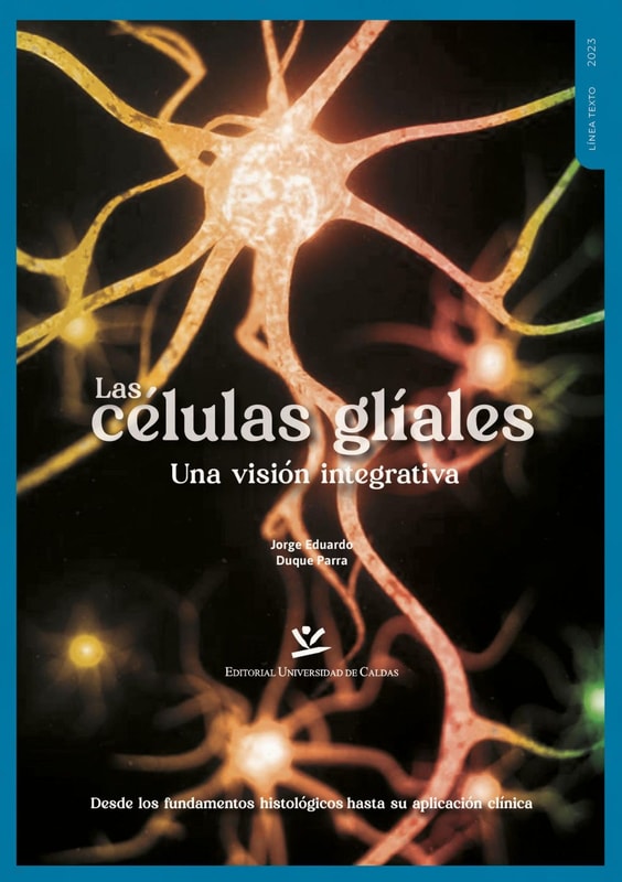 Las células gliales. Una visión integrativa