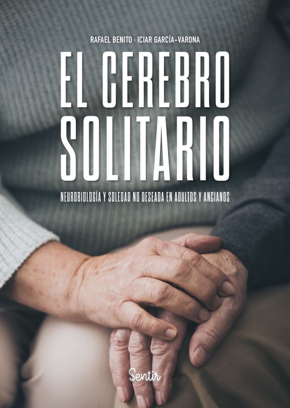 El cerebro solitario. Neurobiología y soledad no deseada en adultos y ancianos