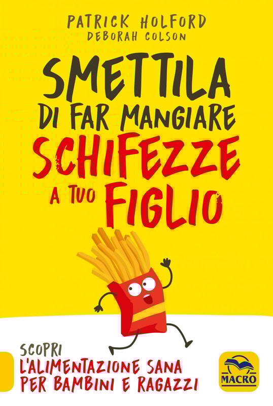 Smettila di Far Mangiare Schifezze a Tuo Figlio