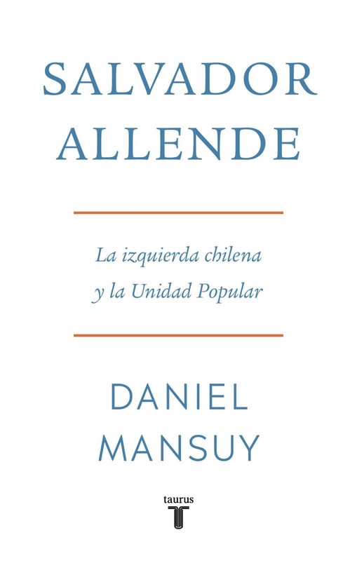 Salvador Allende. La izquierda chilena y la Unidad Popular