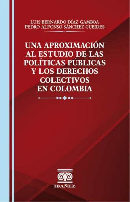 Una aproximacion al estudio de las politicas publicas y los derechos colectivos en Colombia
