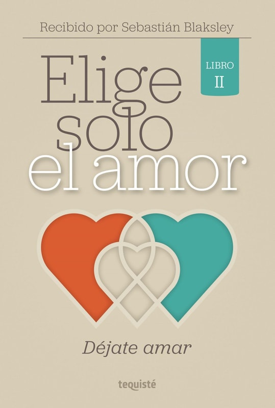 Elige solo el amor: Déjate amar