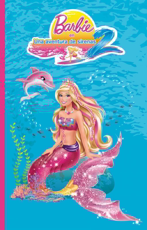 Una aventura de sirenas 2 (Una novela de Barbie)