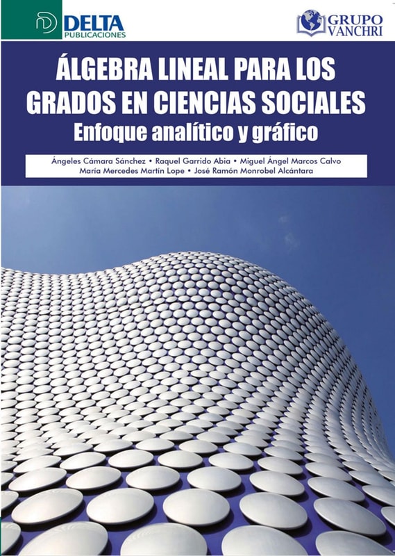 Álgebra Lineal Para Los Grados En Ciencias Sociales: Enfoque Analítico Y Gráfico