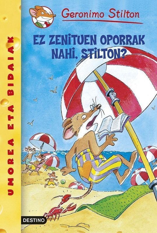 Ez zenituen oporrak nahi, Stilton?