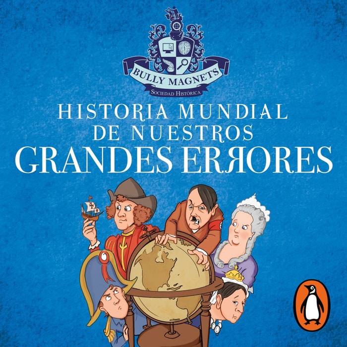 Historia mundial de nuestros grandes errores