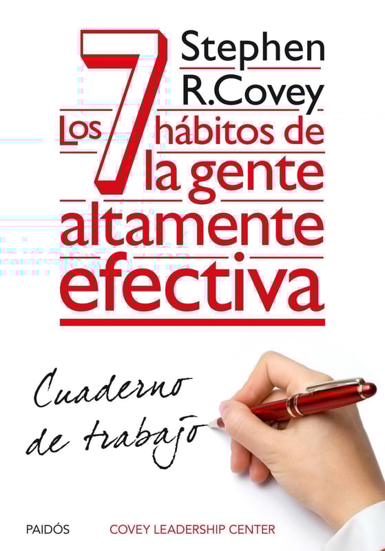 Los 7 hábitos de la gente altamente efectiva. Cuaderno de trabajo
