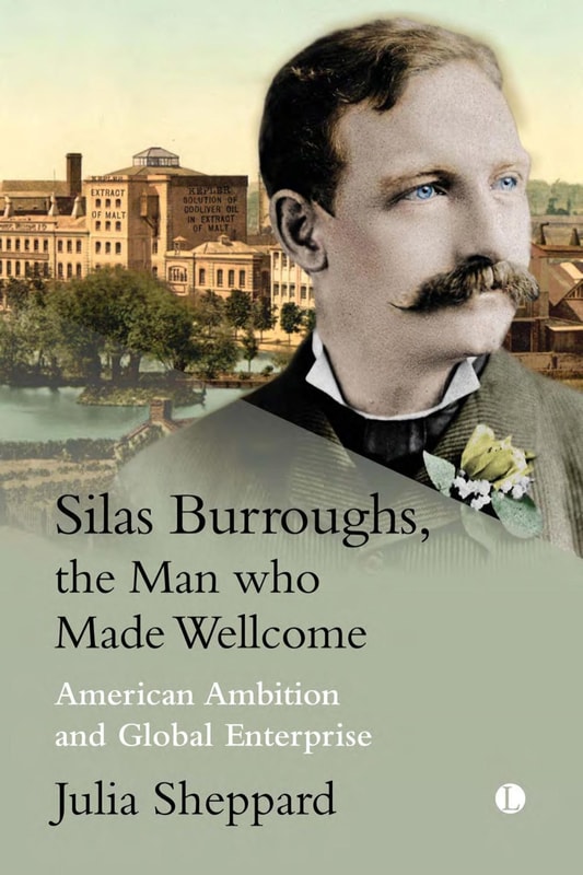 Silas Burroughs, the Man who Made Wellcome