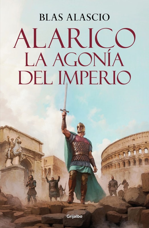 Alarico. La agonía del imperio (Bilogía Alarico 2)