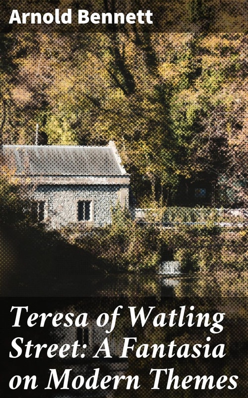 Teresa of Watling Street: A Fantasia on Modern Themes