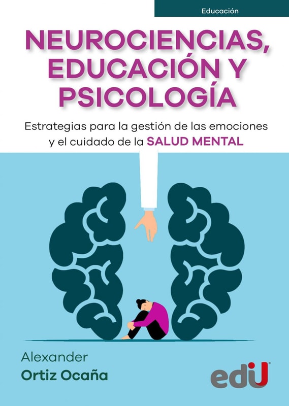 Neurociencias, educación y psicología. Estrategias para la gestión de las emociones y el cuidado de la SALUD MENTAL