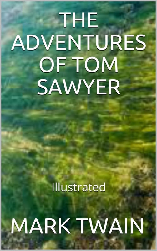 The Adventures of Tom Sawyer - Illustrated