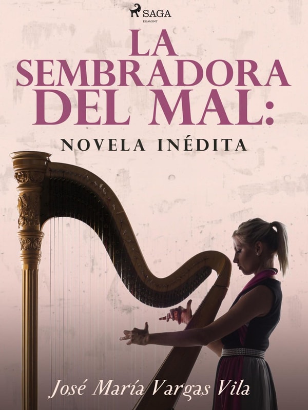 La sembradora del mal: novela inédita