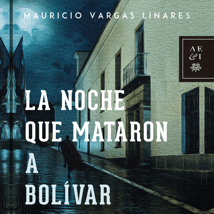La noche que mataron a Bolívar
