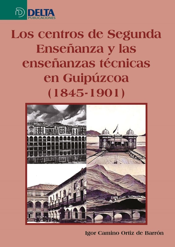 Los centros de segunda enseñanza y las enseñanzas técnicas en guipúzcoa (1845-1901)