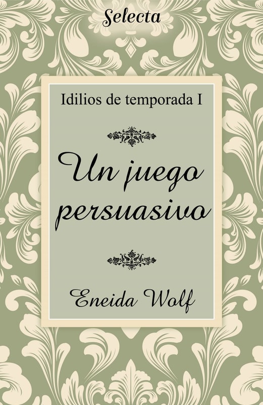 Un juego persuasivo (Idilios de temporada 1)