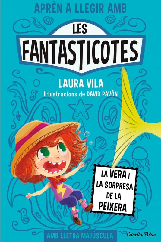 Aprèn a llegir amb Les Fantasticotes 1. La Vera i la sorpresa de la peixera