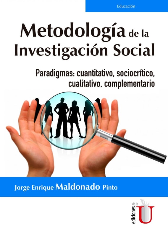Metodología de la investigación social. Paradigmas: Cuantitativo, Sociocrítico, Cualitativo, Complementario