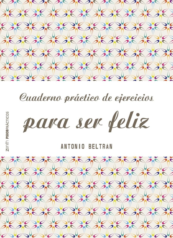 Cuaderno práctico de ejercicios para ser feliz