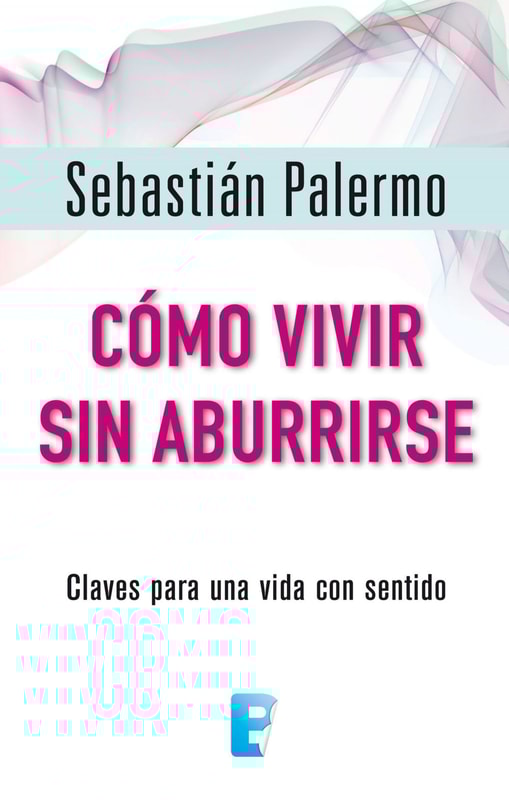 Cómo vivir sin aburrirse