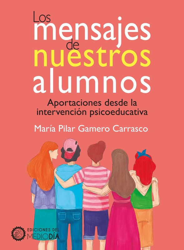 Los mensajes de nuestros alumnos. Aportaciones desde la intervención psicoeducativa