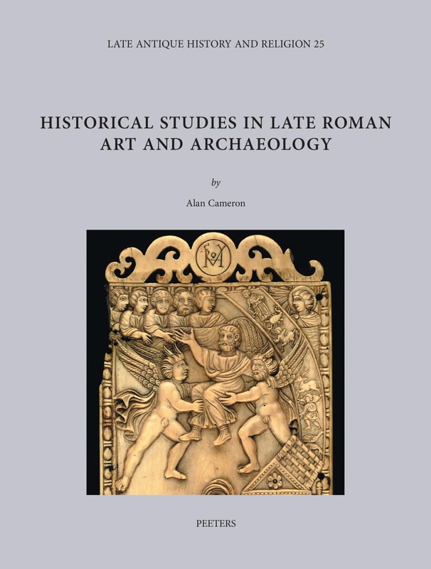 Historical Studies in Late Roman Art and Archaeology