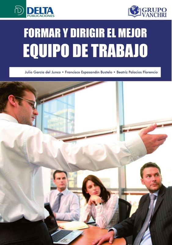 Formar Y Dirigir El Mejor Equipo De Trabajo
