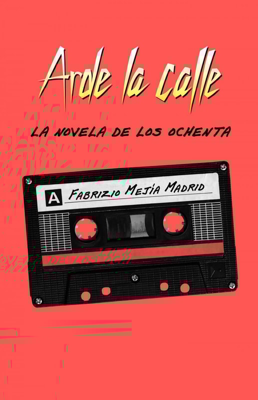 Arde la calle. La novela de los ochenta