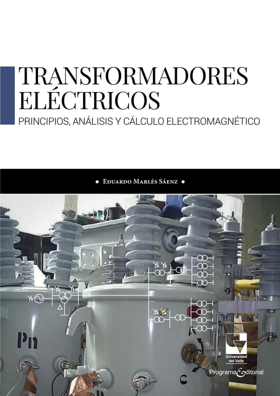 Transformadores eléctricos. Principios, análisis y cálculo electromagnético