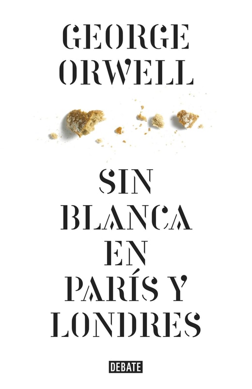 Sin blanca en París y Londres (edición definitiva avalada por The Orwell Estate)