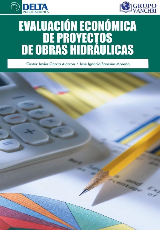 Evaluación Económica De Proyectos De Obras Hidráulicas
