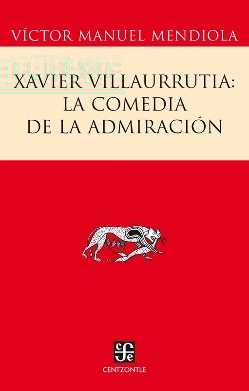 Xavier Villaurrutia: la comedia de la admiración
