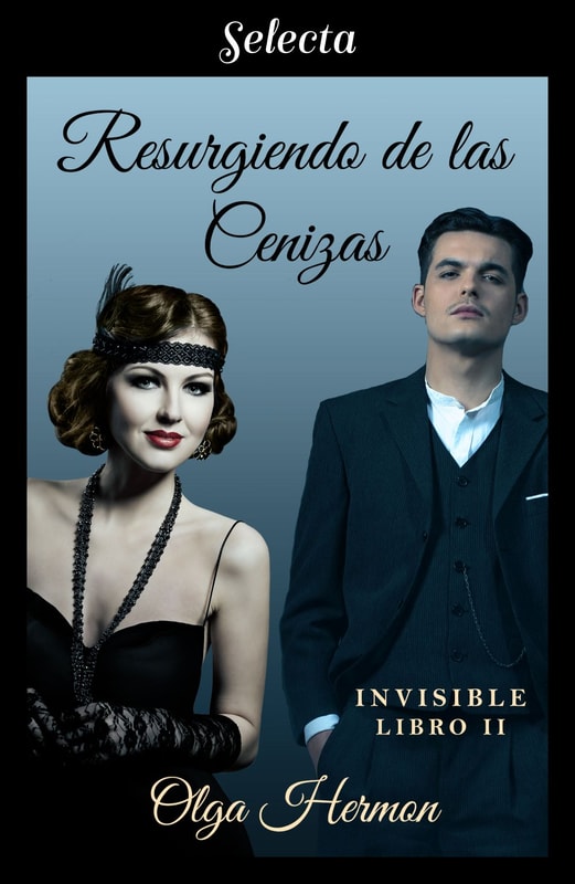 Resurgiendo de las cenizas (Bilogía Invisible 2)
