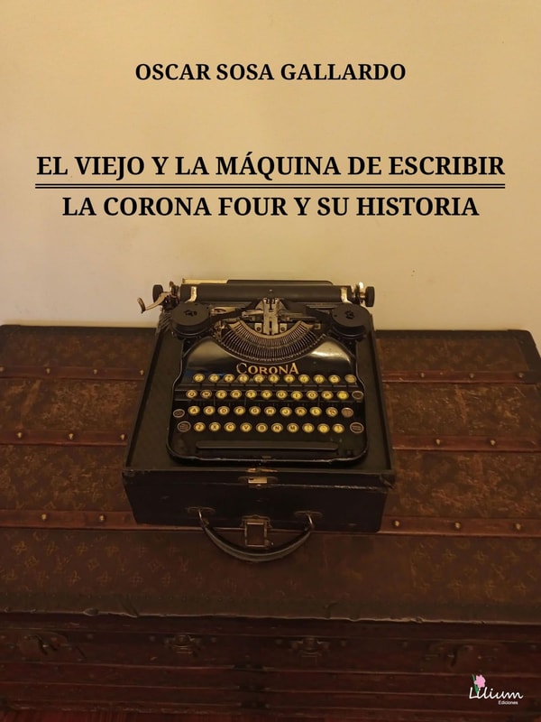 El viejo y la máquina de escribir / La Corona Four y su historia