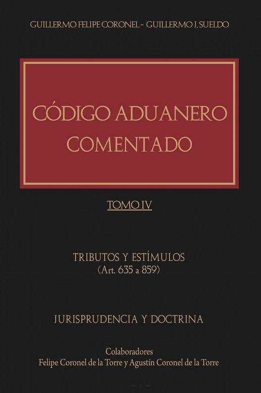 Código Aduanero comentado. Tomo IV