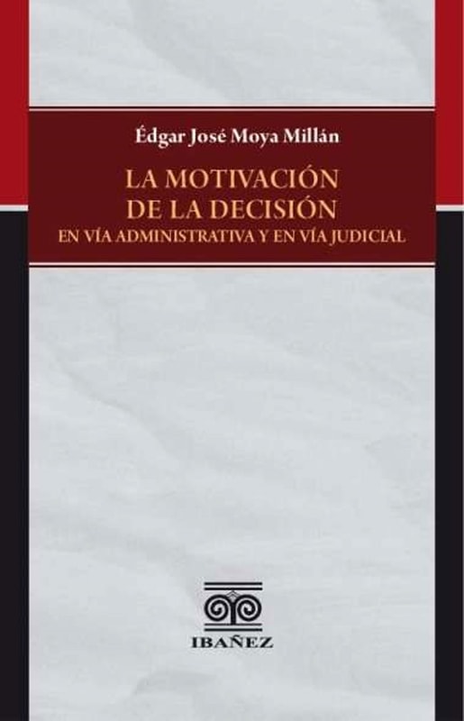 La motivación de la decisión en vía administrativa y en vía judicial