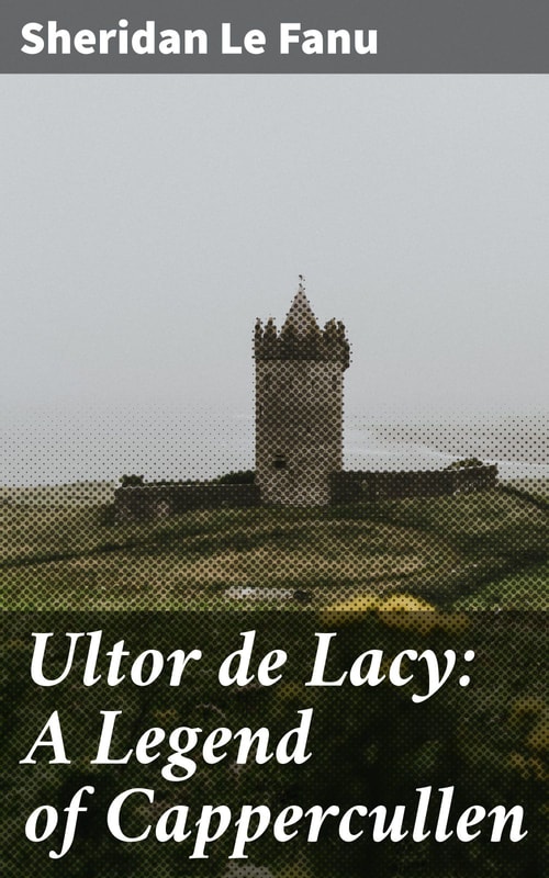 Ultor de Lacy: A Legend of Cappercullen
