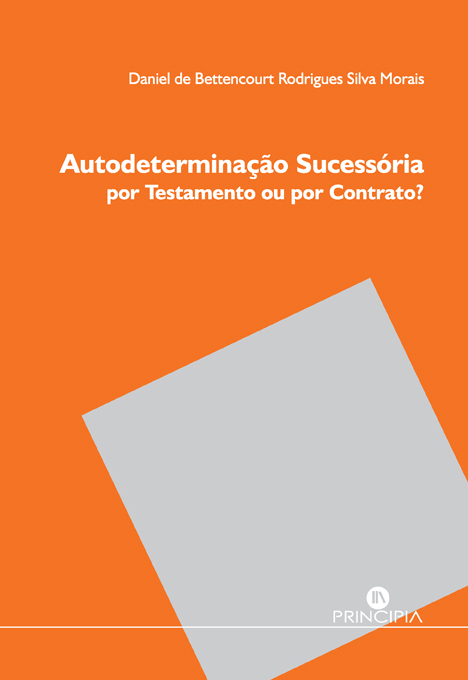 Autodeterminação Sucessória - Por Testamento ou Contrato?