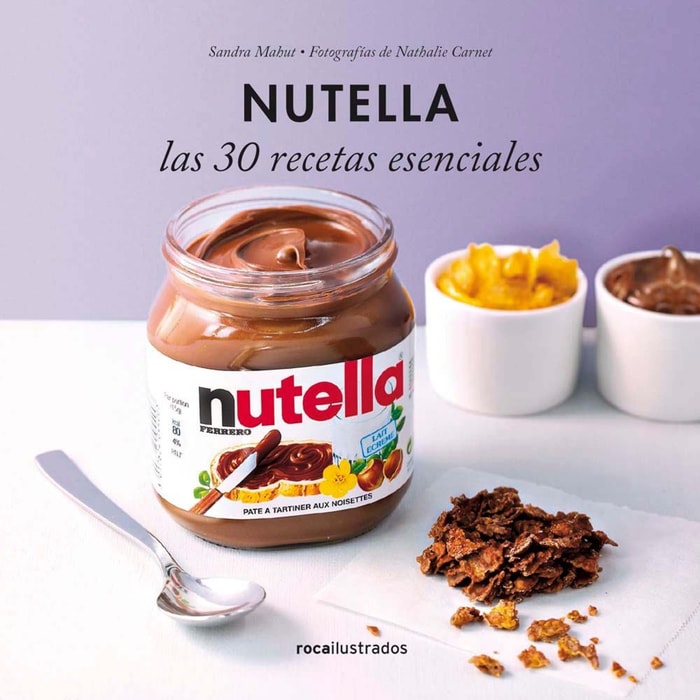 Nutella. Las 30 recetas esenciales