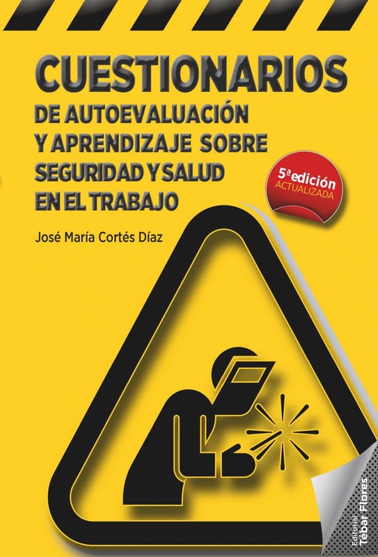 Cuestionarios de autoevaluación y aprendizaje sobre Seguridad y Salud en el Trabajo (5ª ed.)
