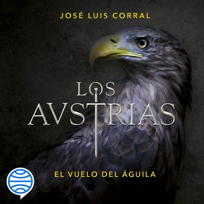 Los Austrias. El vuelo del águila